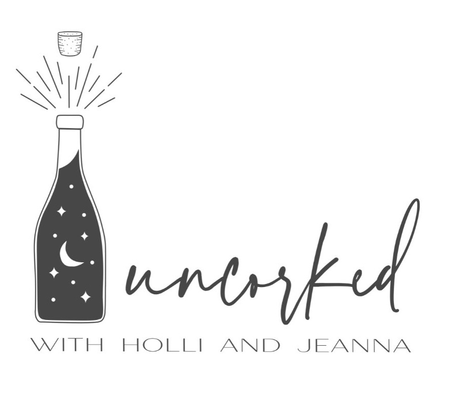 Uncorked with Holli and Jeanna